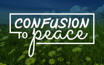 Confusion to Peace