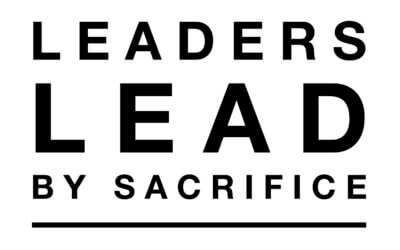 Leaders Lead By Sacrifice
