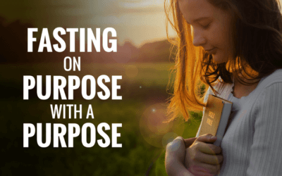 Fasting on Purpose with a Purpose