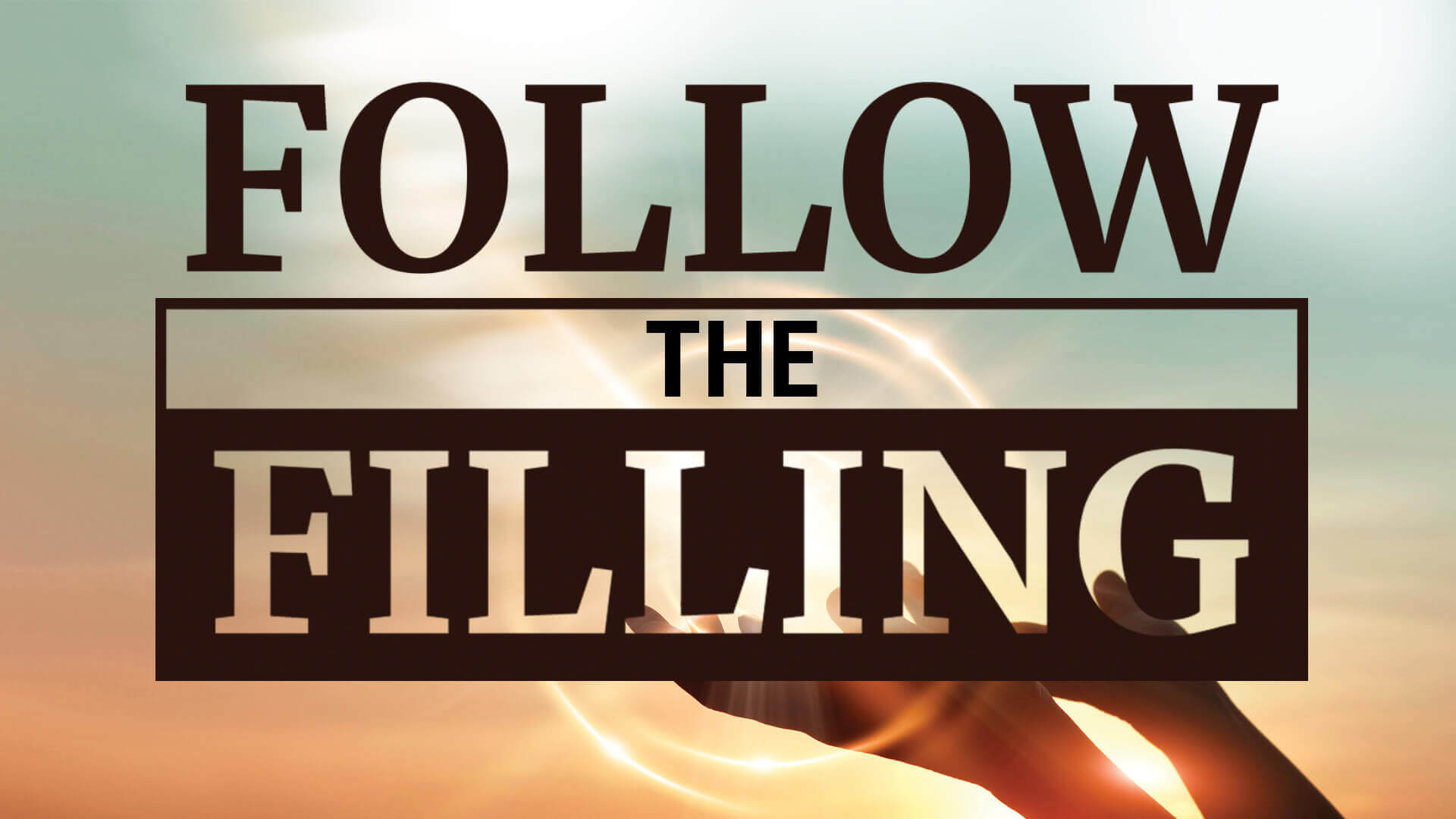 Follow the Filling