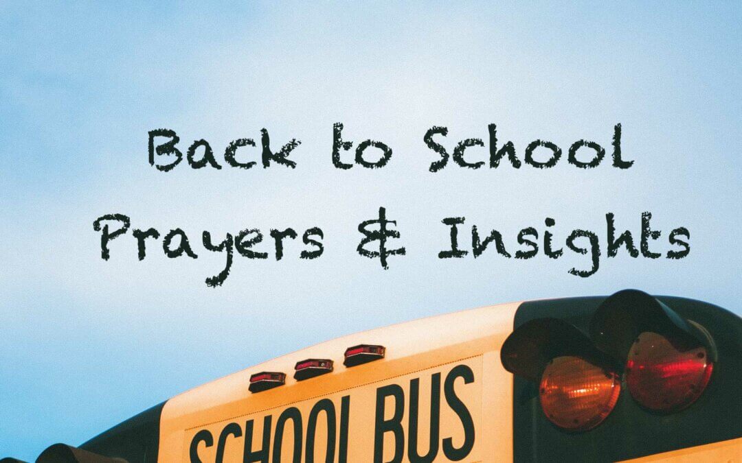 Back to School Prayers & Insights