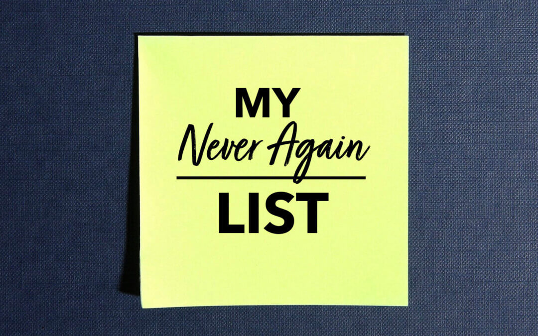 My Never Again List