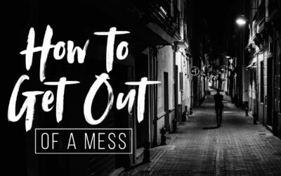 How to Get Out of a Mess