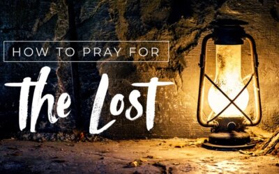 How to Pray for the Lost