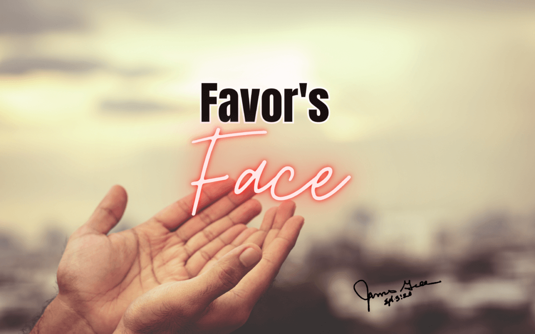 Day 42: Favor’s Face