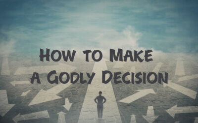 How to Make a Godly Decision