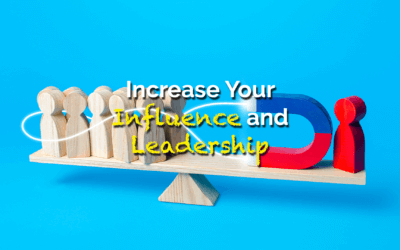 Increase Your Influence and Leadership