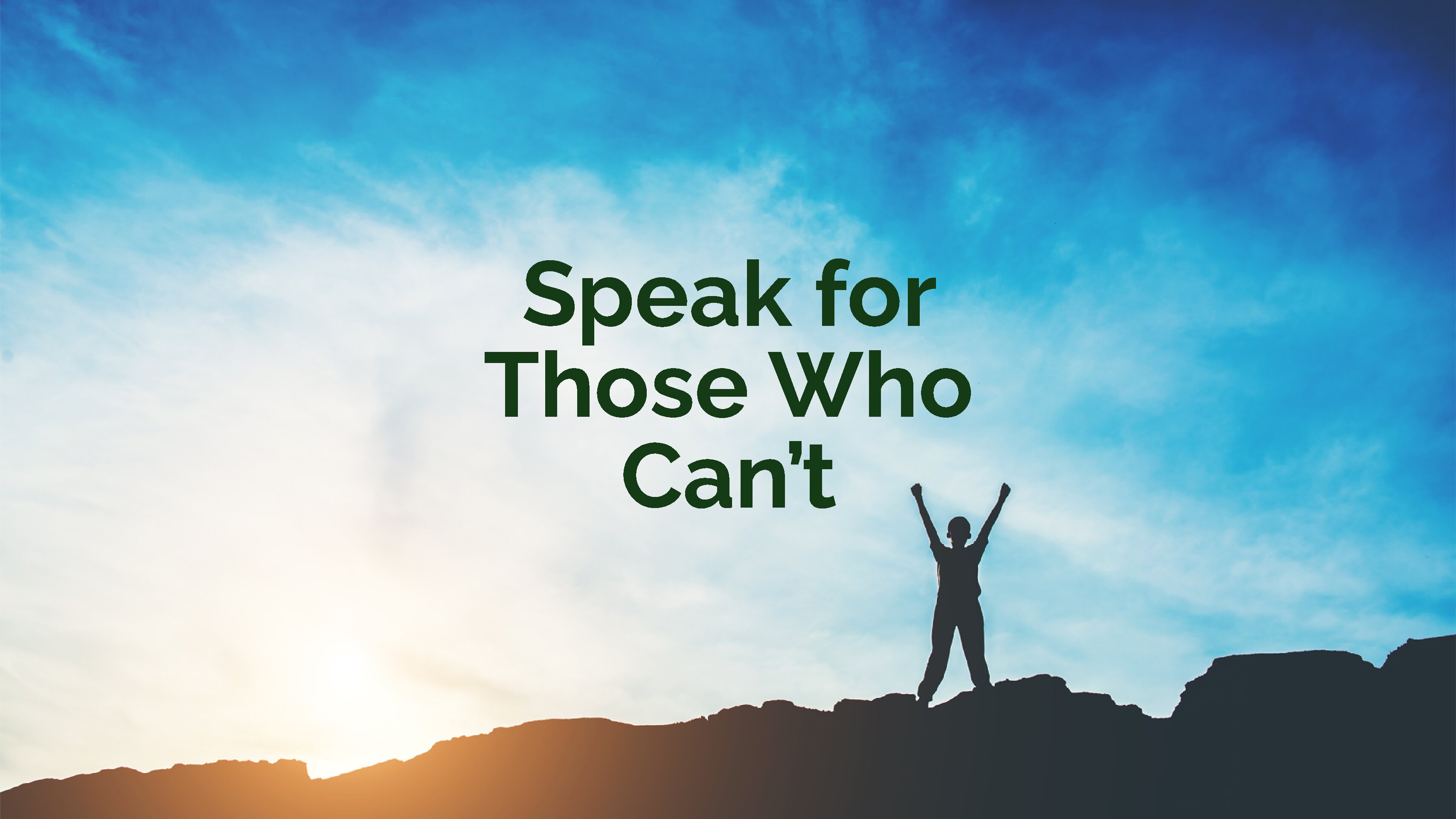 Speak for Those Who Can’t