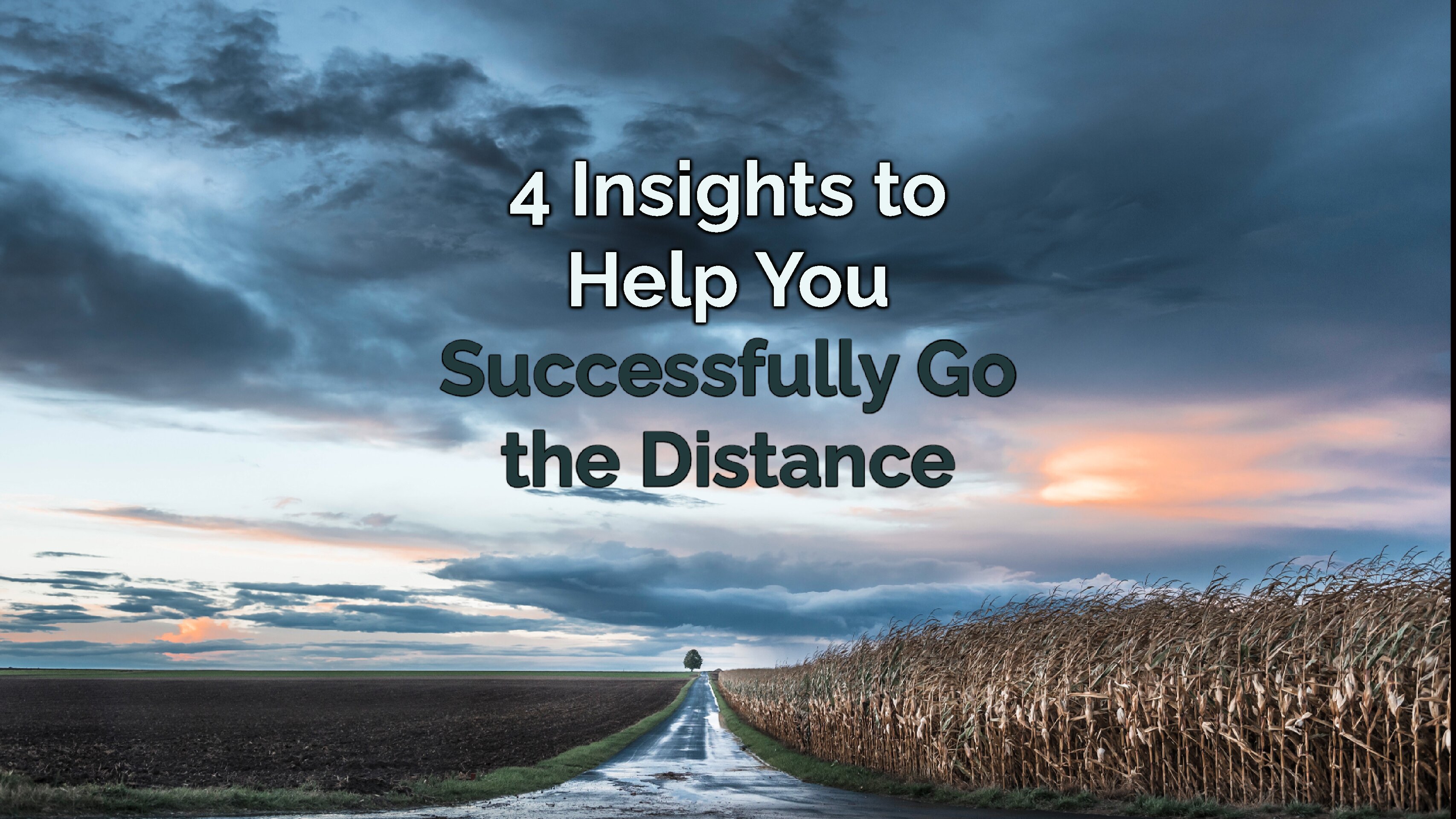 4 Insights to Help You Successfully Go the Distance