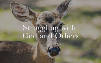 Struggling with God and Others