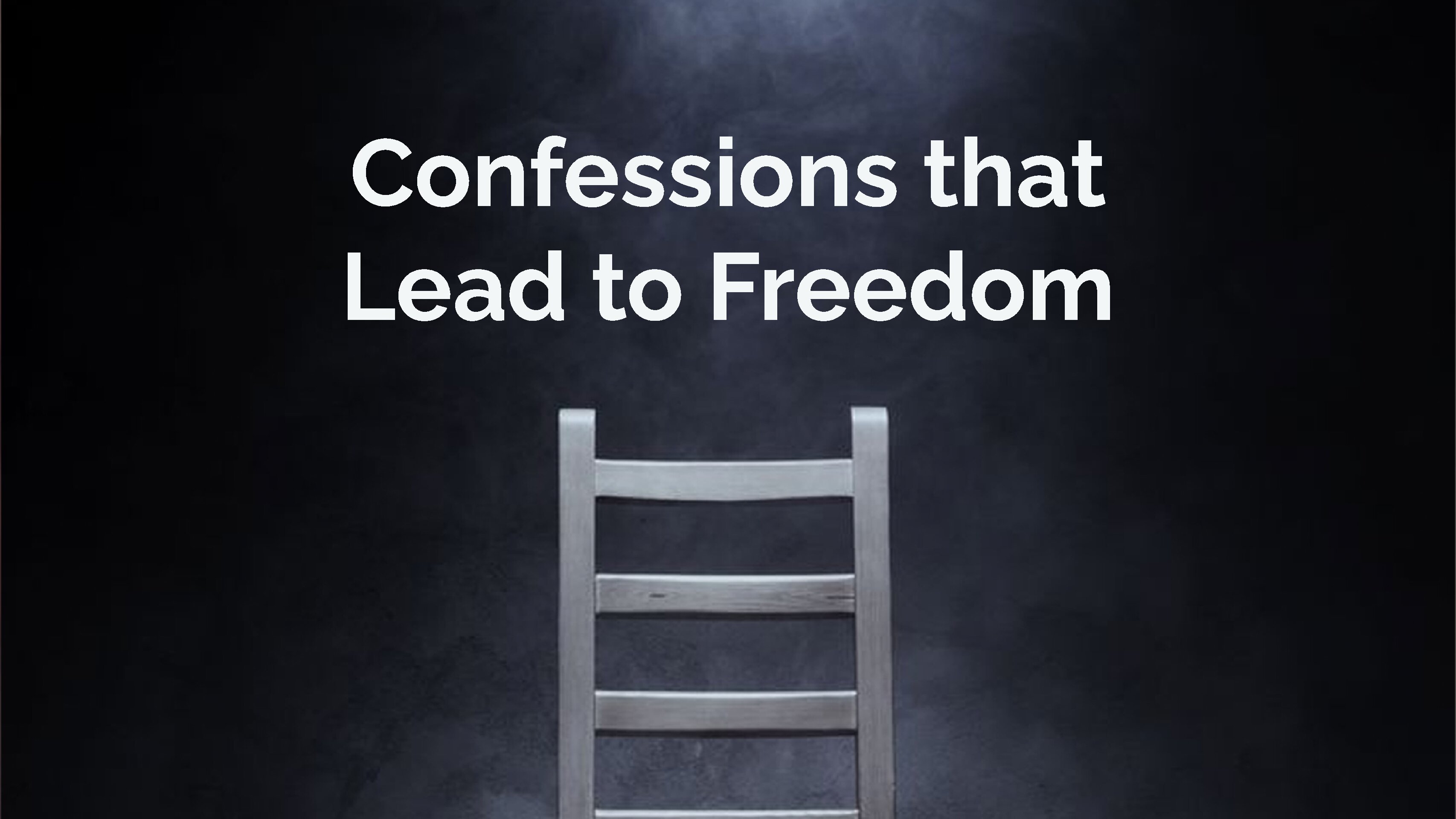 Confessions That Lead to Freedom