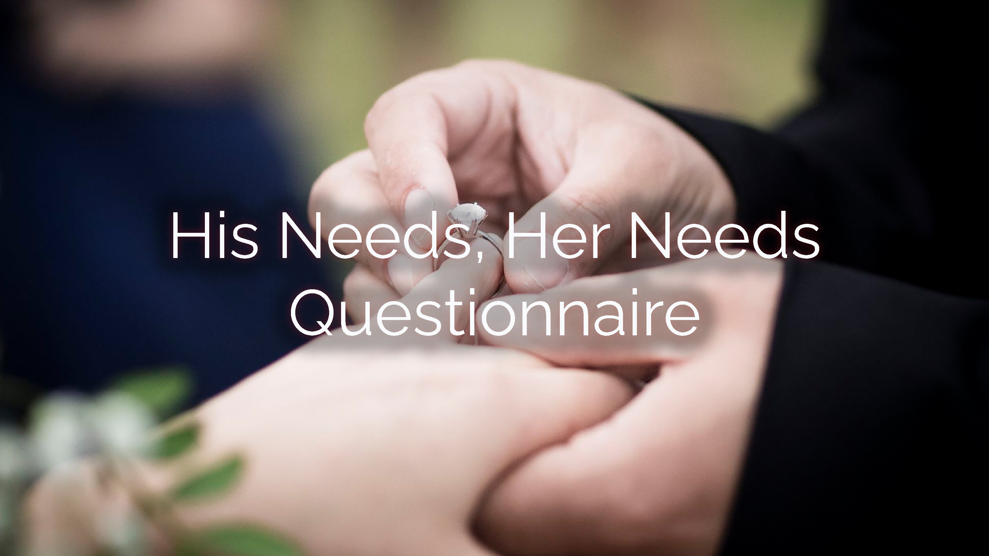 His Needs, Her Needs Questionnaire