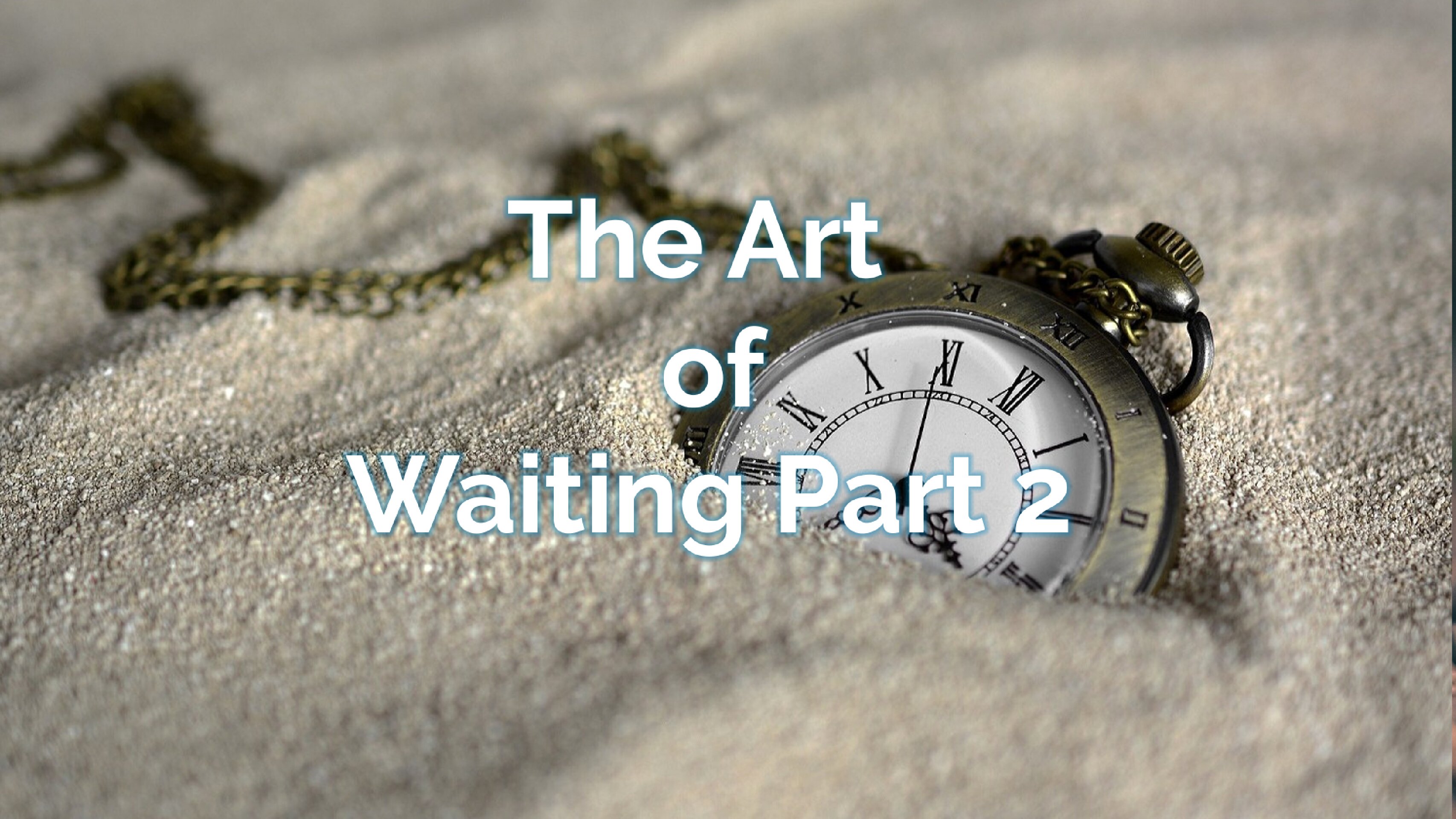 The Art of Waiting Part 2
