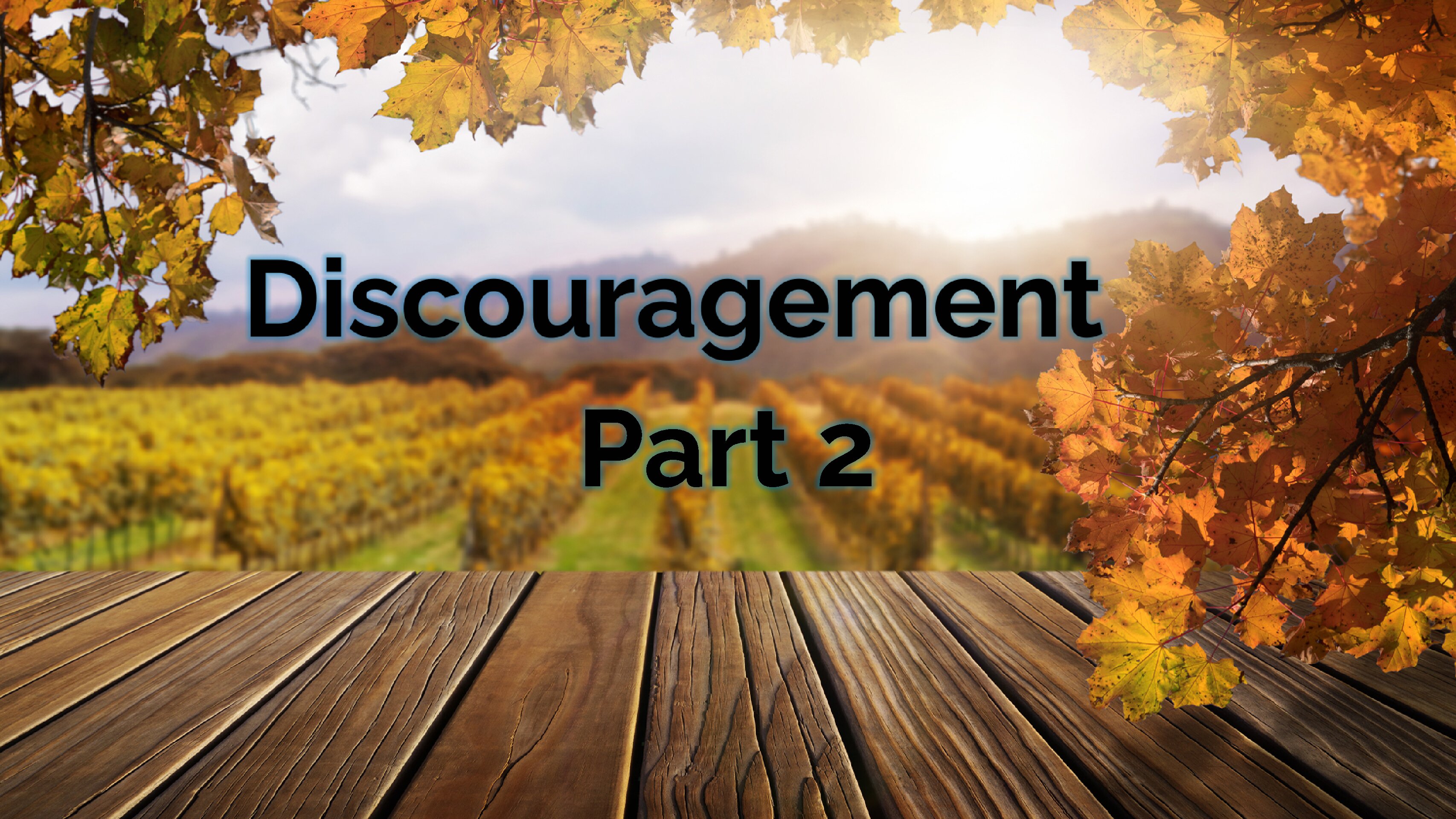 Discouragement – Part 2
