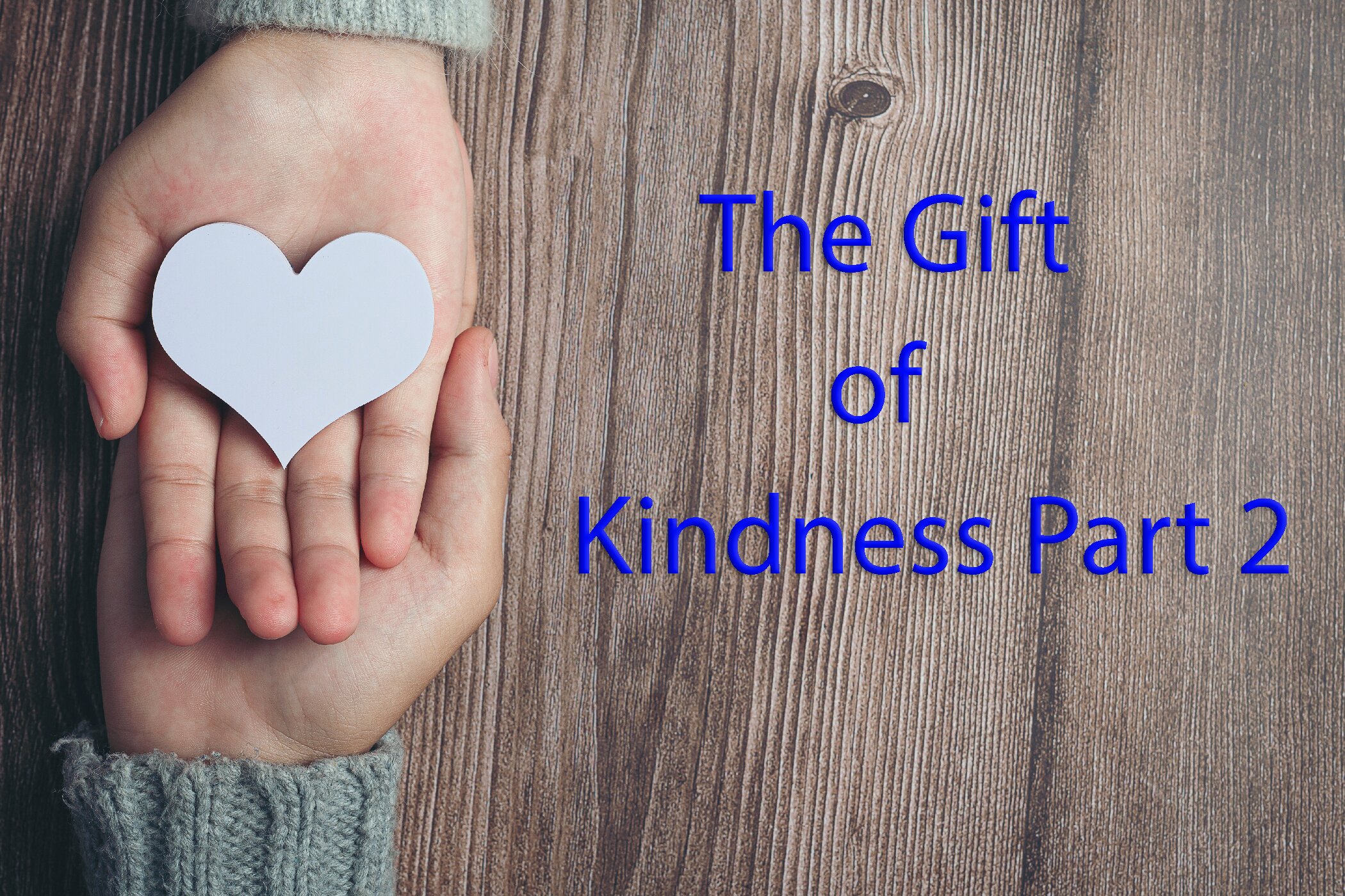 The Gift of Kindness Part 2