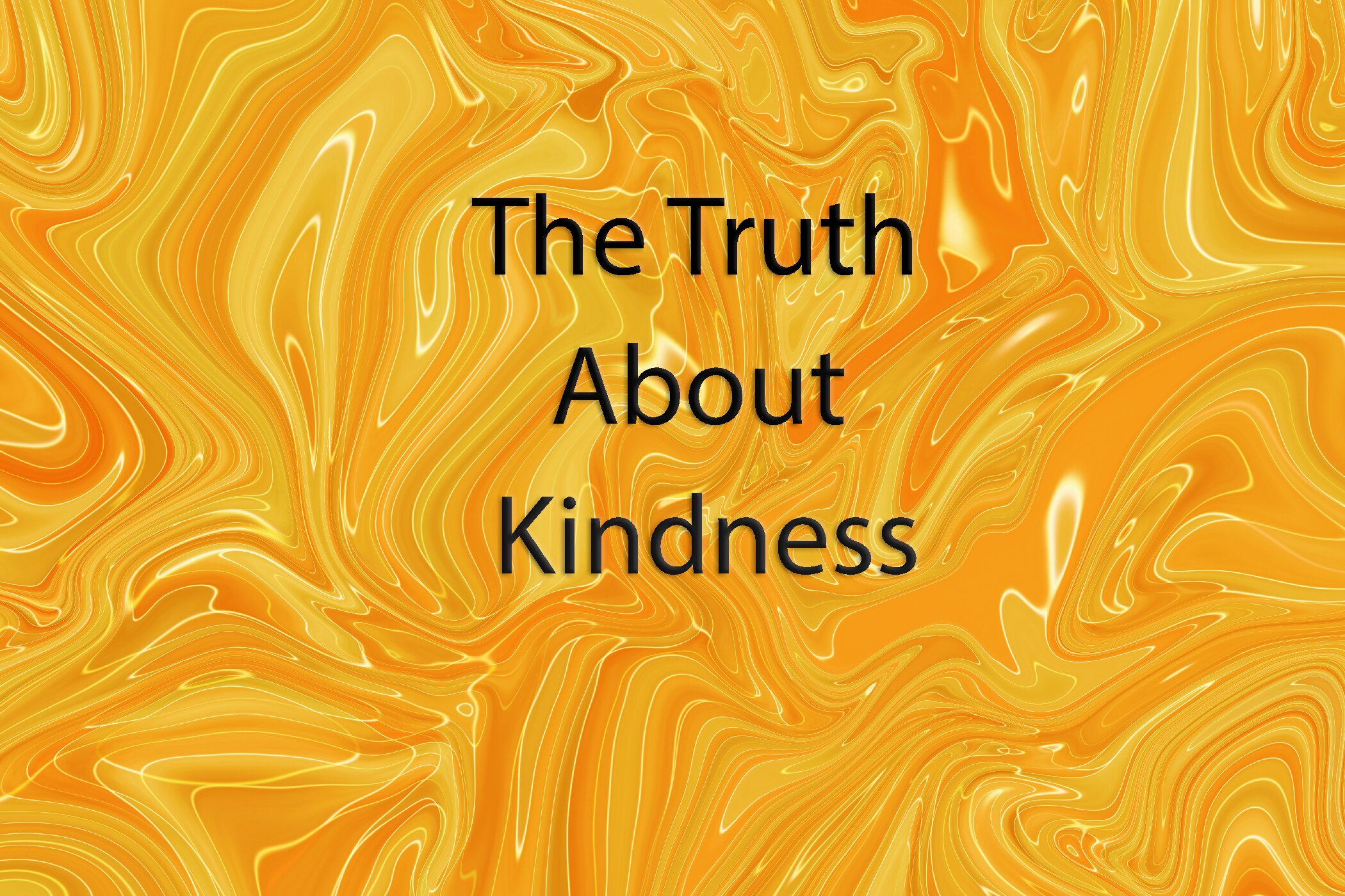 The Truth About Kindness