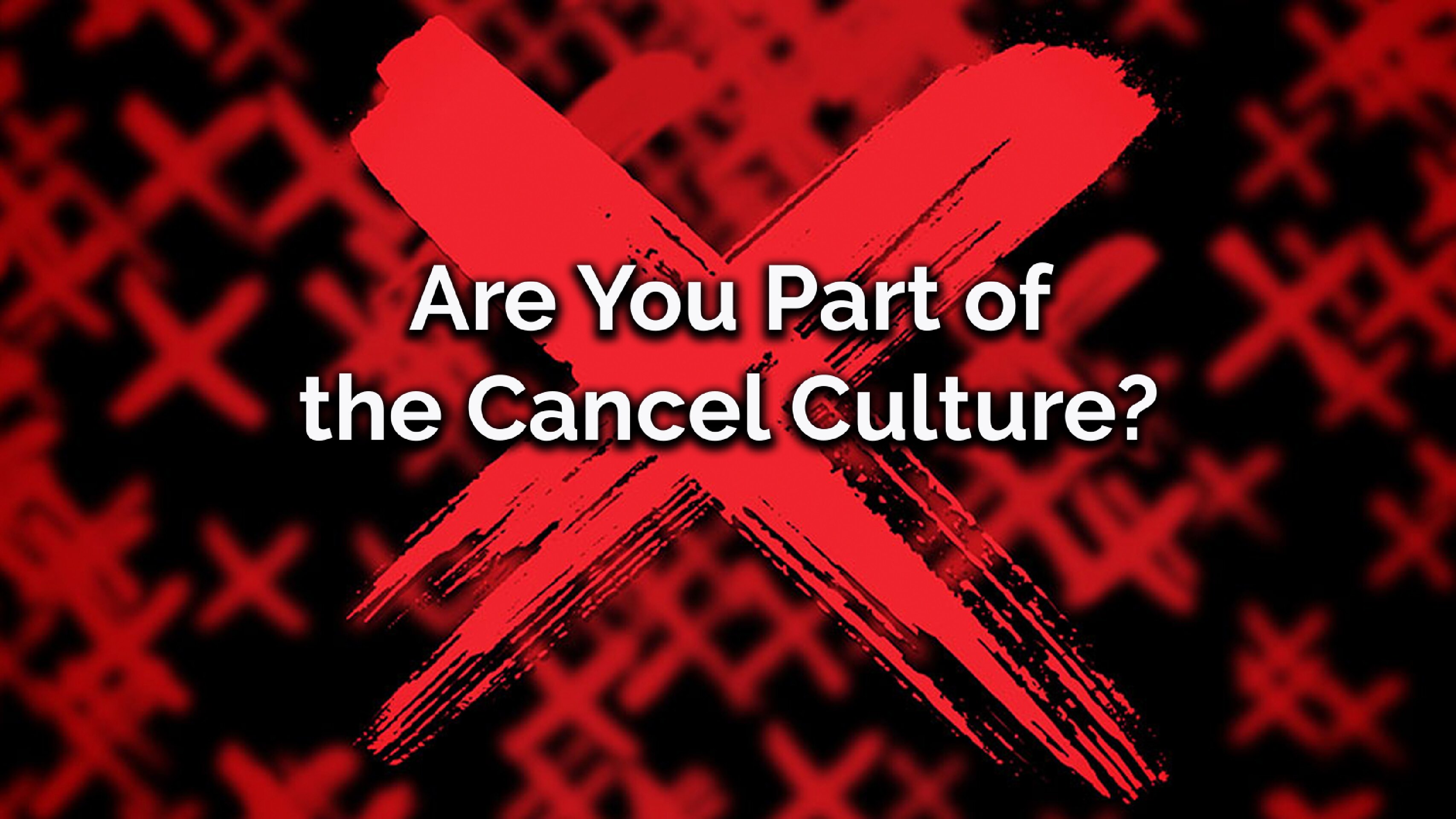 Are You Part of the Cancel Culture?