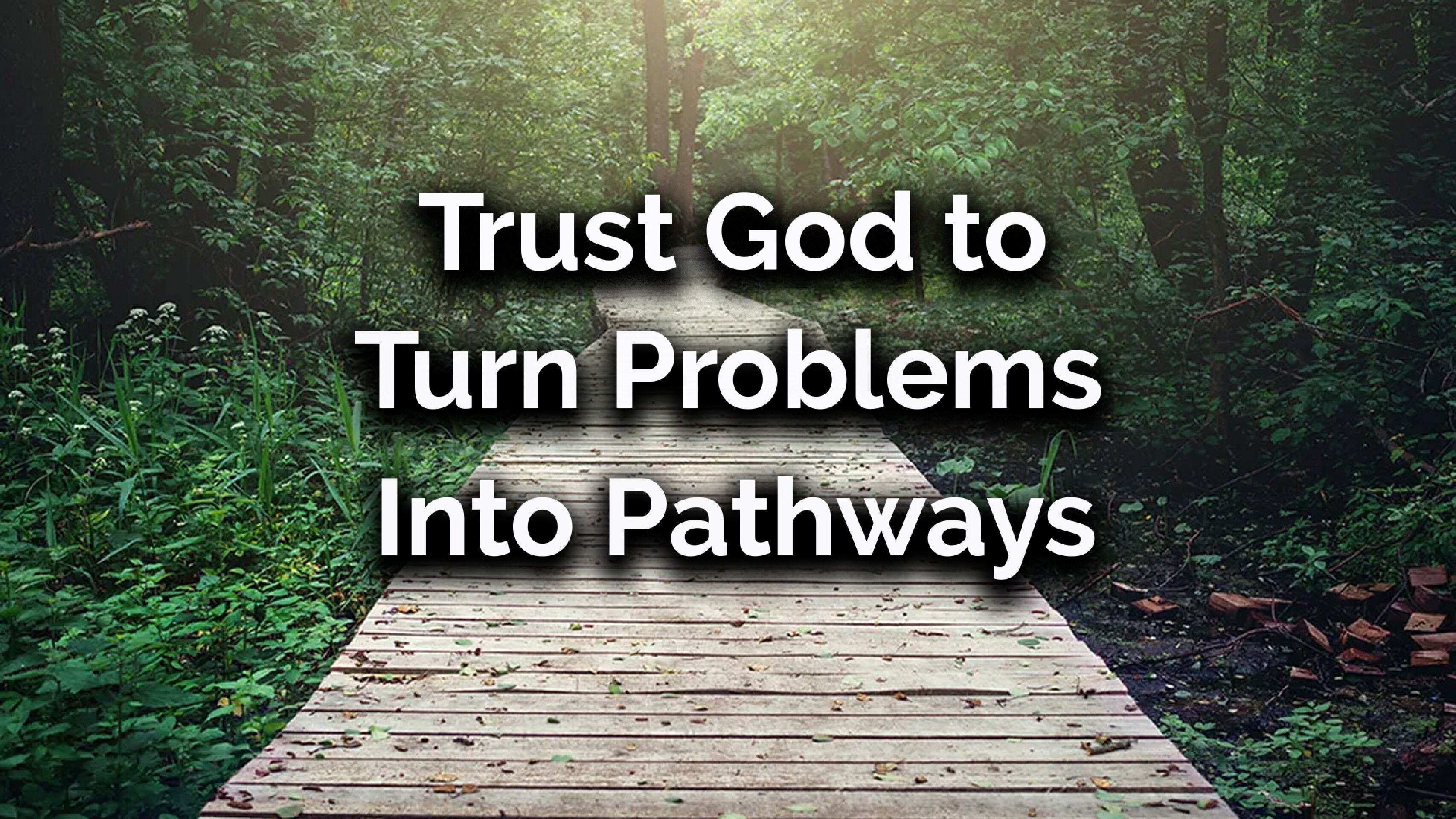 Trust God to Turn Problems into Pathways
