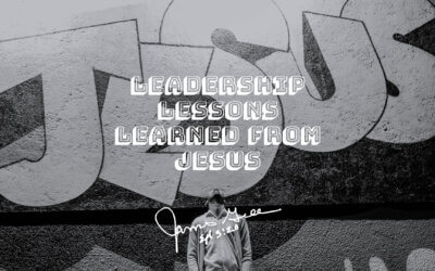 Leadership Lessons Learned from Jesus