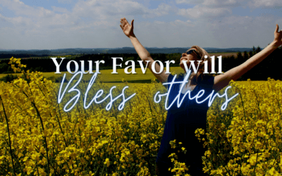 Day 9: Your Favor Will Bless Others