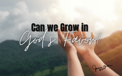 Day 1: Can We Grow in God’s Favor?