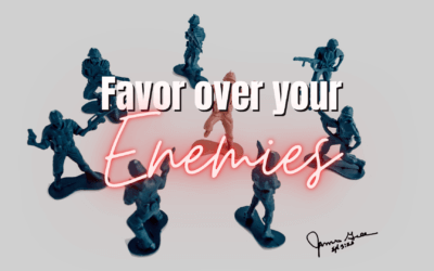 DAY 28: Favor Over Your Enemies
