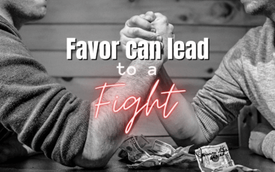 Day 33: Favor Can Lead to a Fight