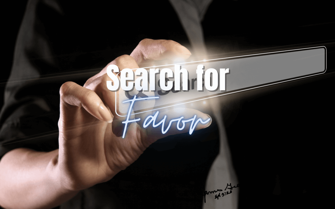 Day 45: Search for Favor