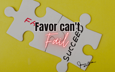 Day 51: Favor Can’t Fail