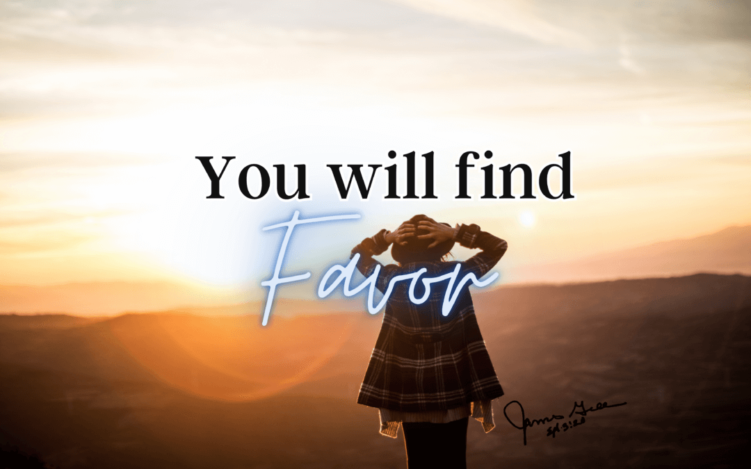Day 47: You Will Find Favor