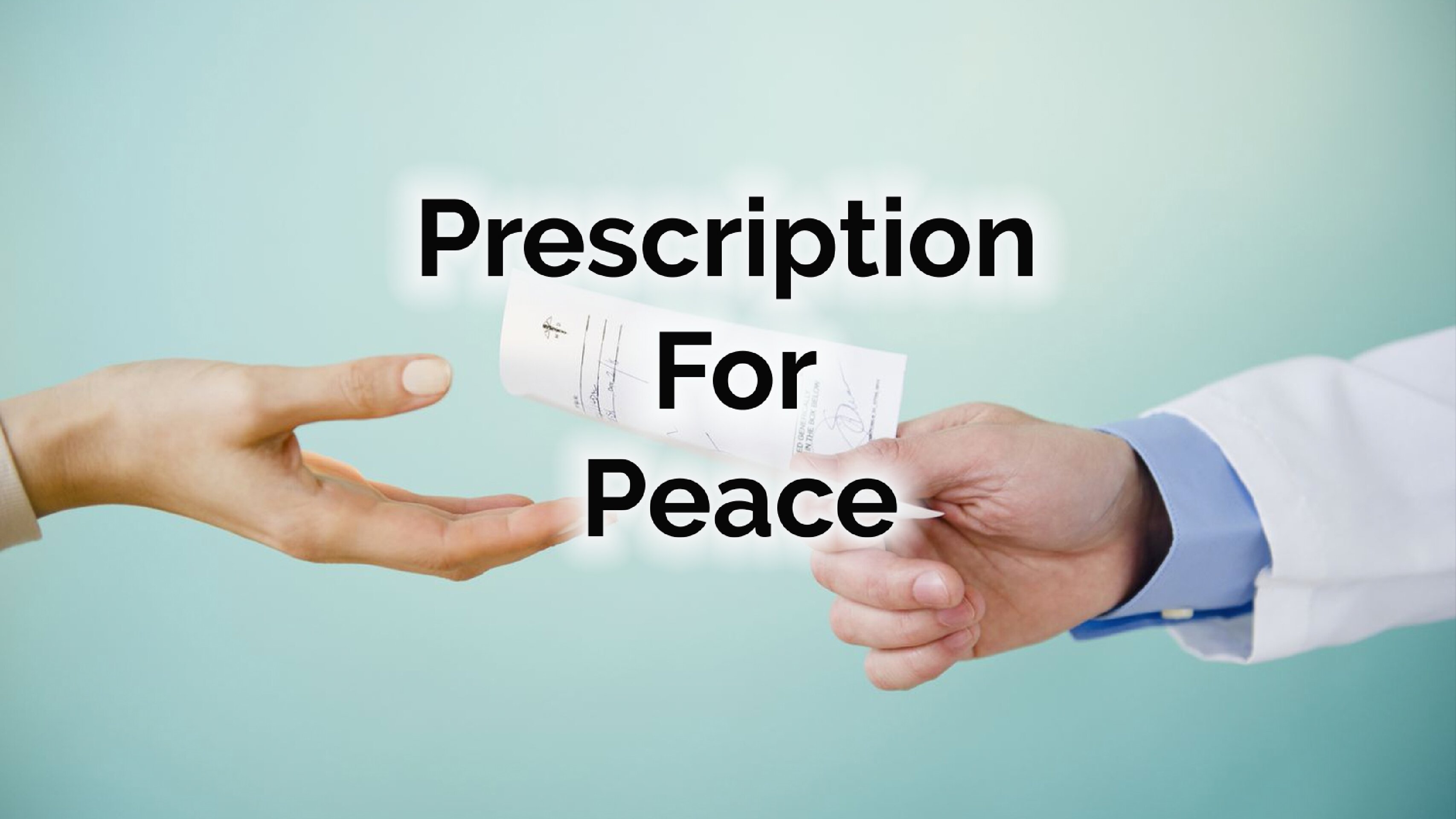 Prescription for Peace