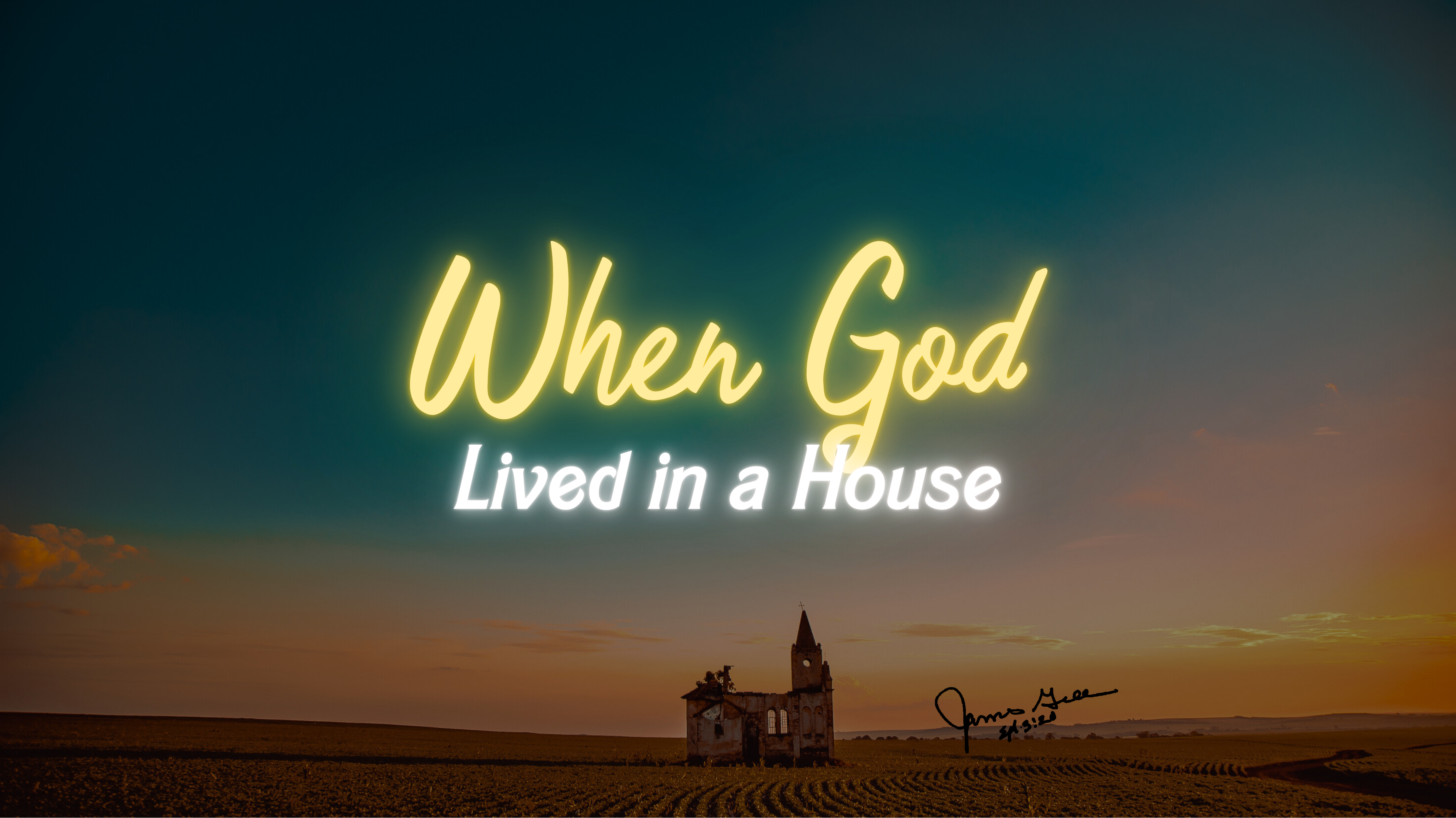 Day 11: When God Lived in a House