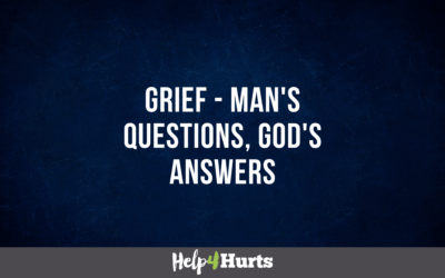 Grief – Man’s Questions, God’s Answer