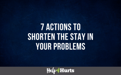 7 Actions to shorten the stay in your problems