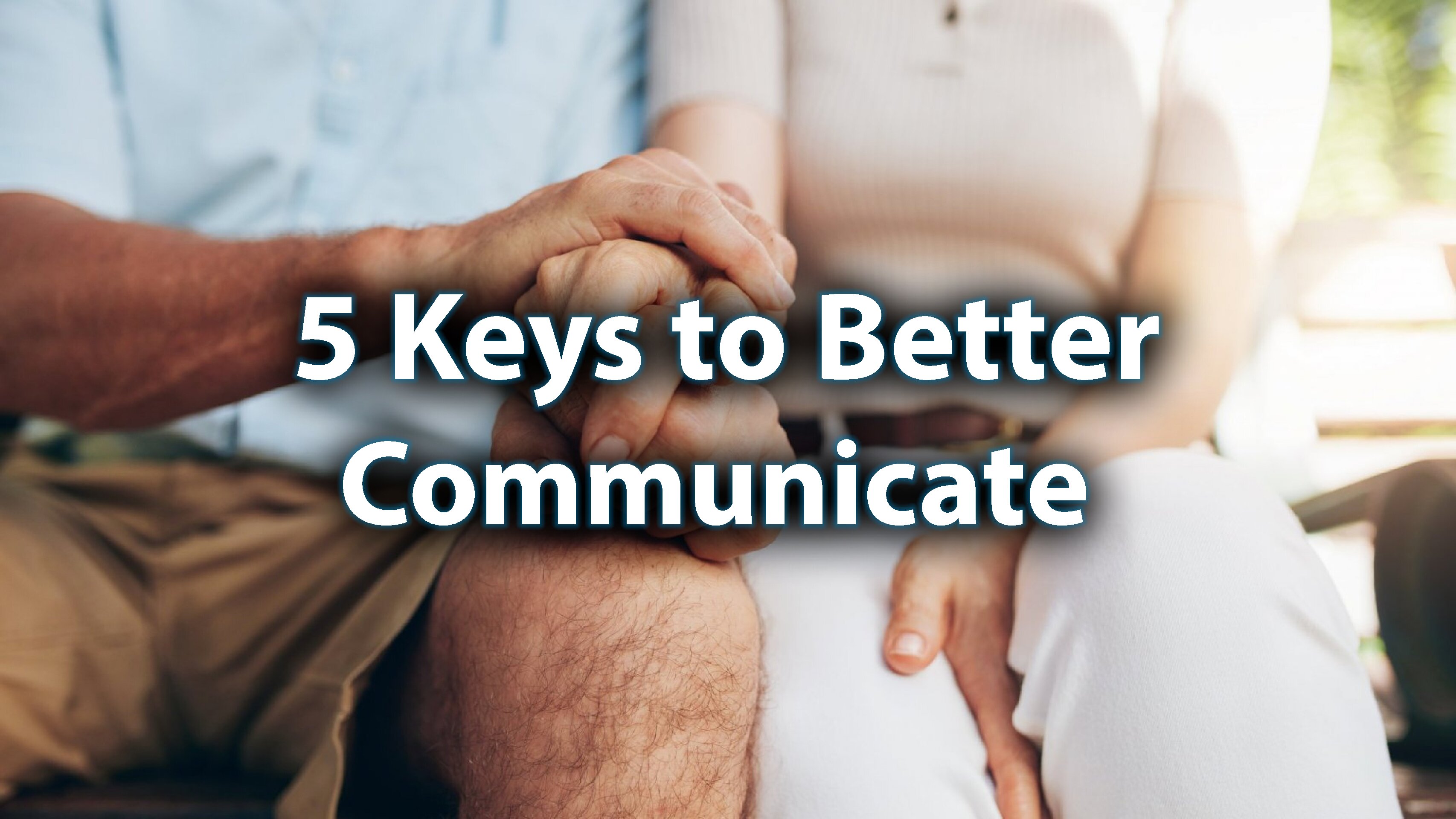 Day 10: 5 Keys to Better Communicate
