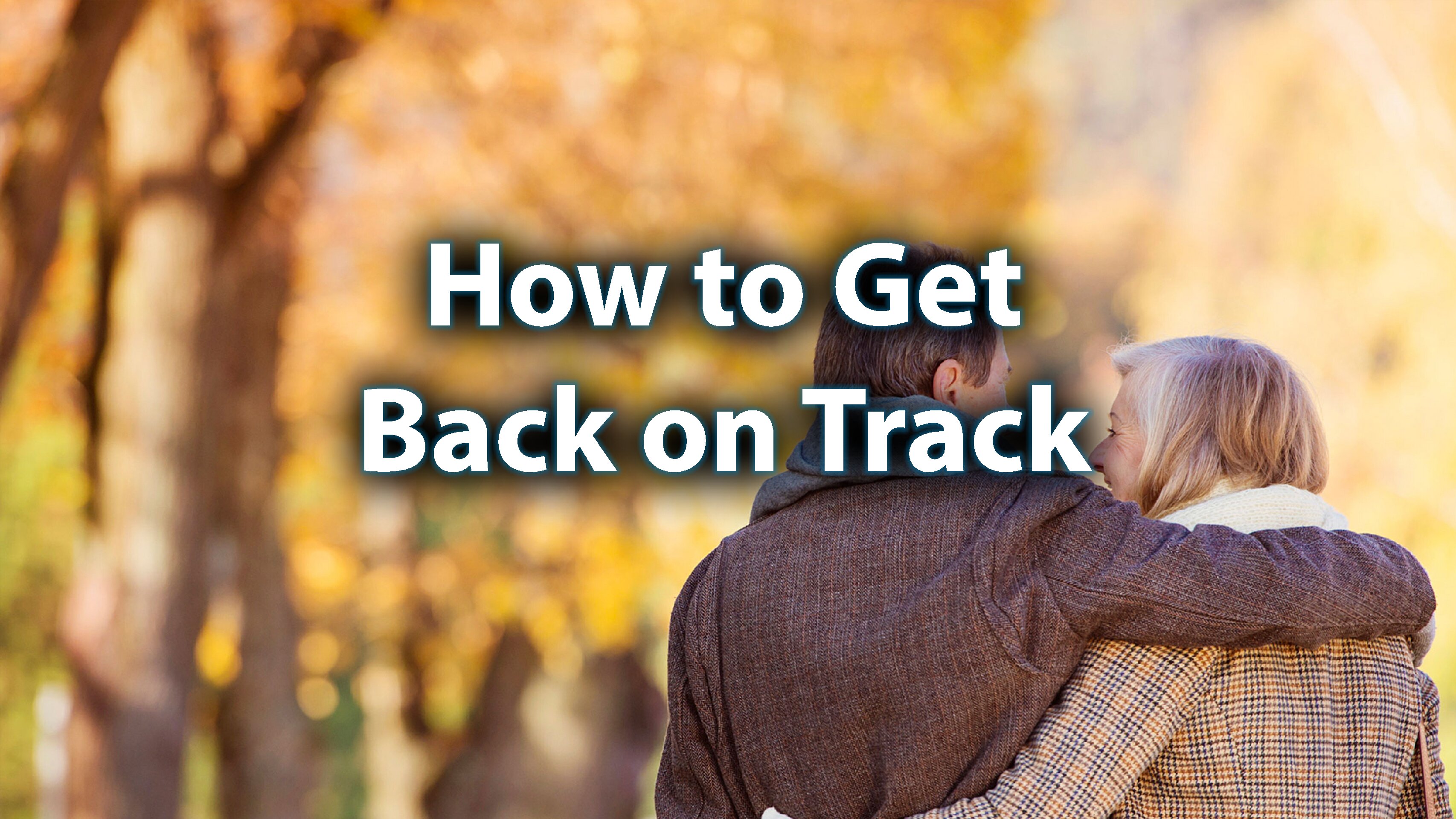 Day 27: How to Get Back on Track