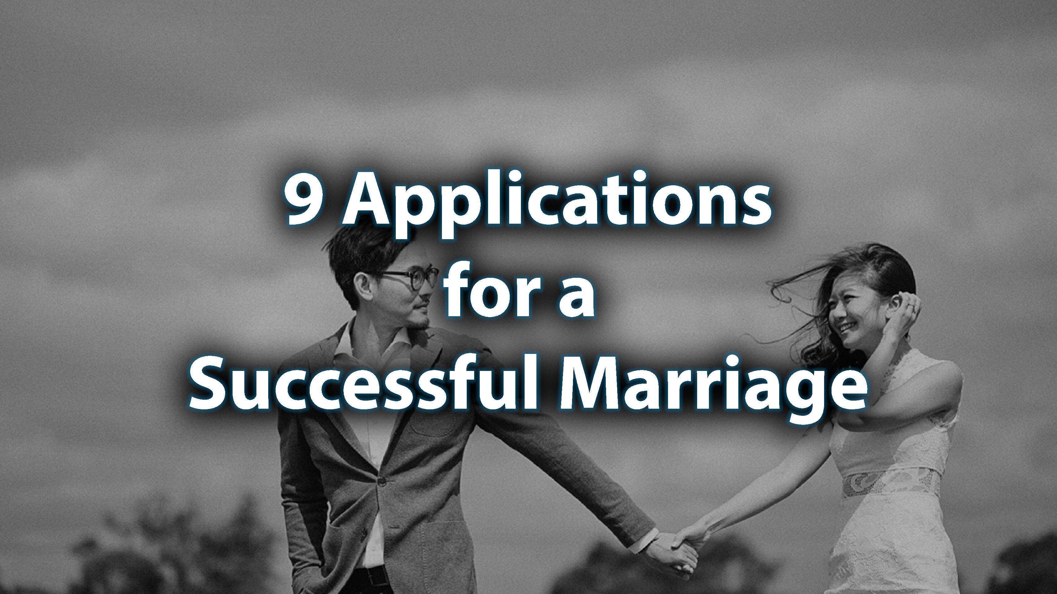 Day 28: 9 Applications for a Successful Marriage
