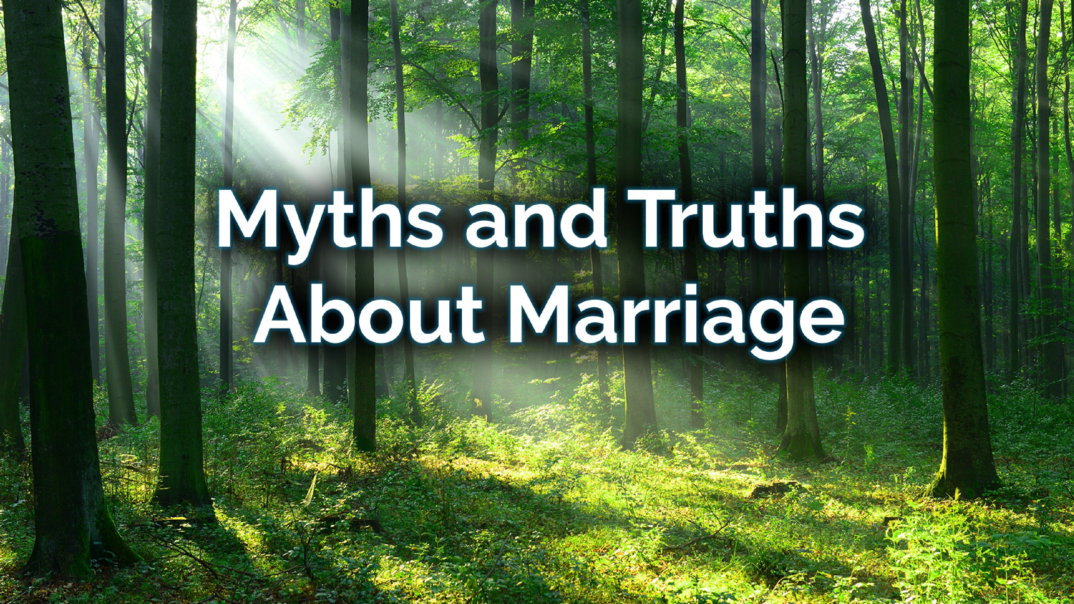 Myths and Truths About Marriage