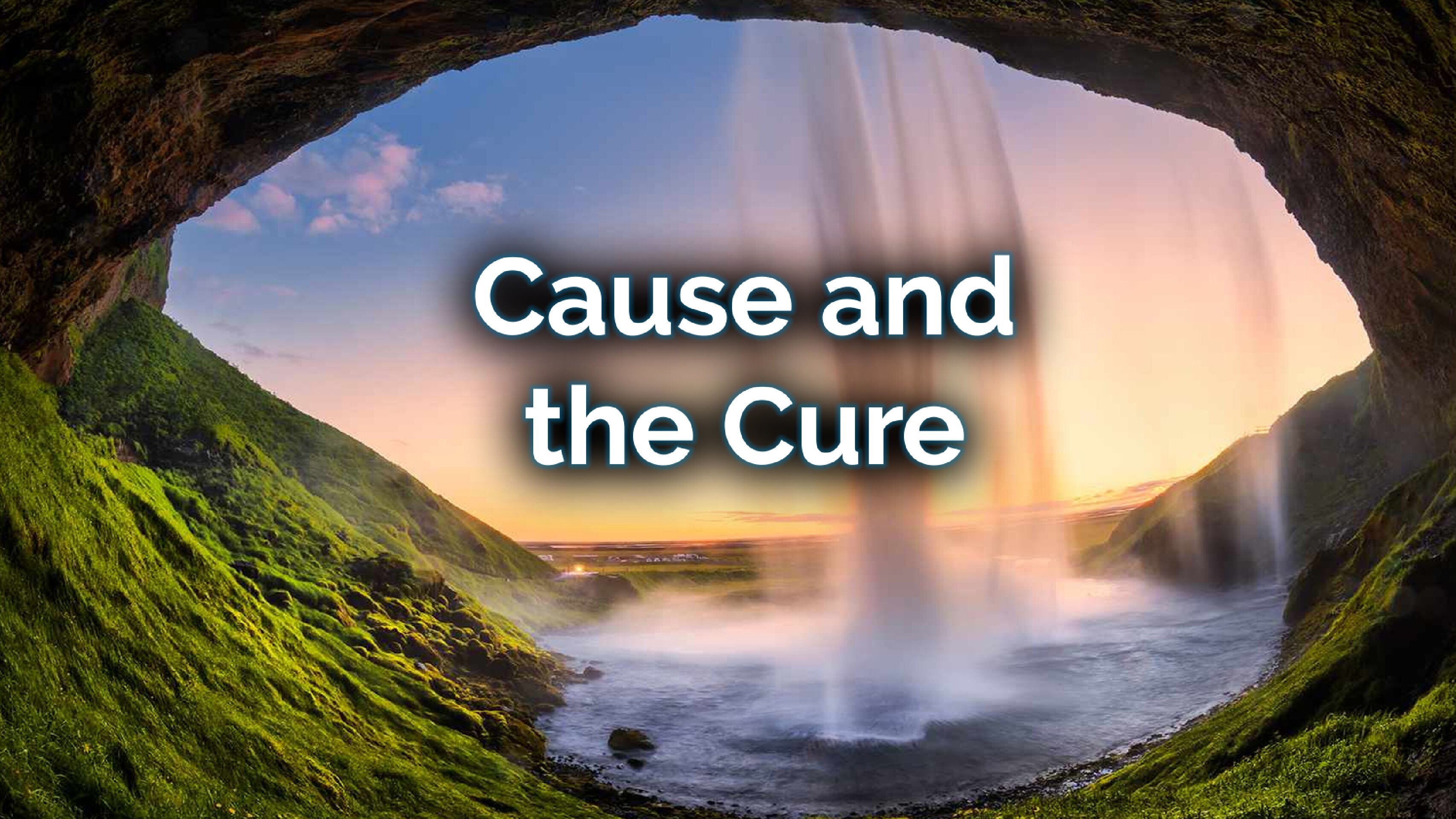 Cause and the Cure
